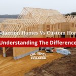Production Homes Vs Custom Homes