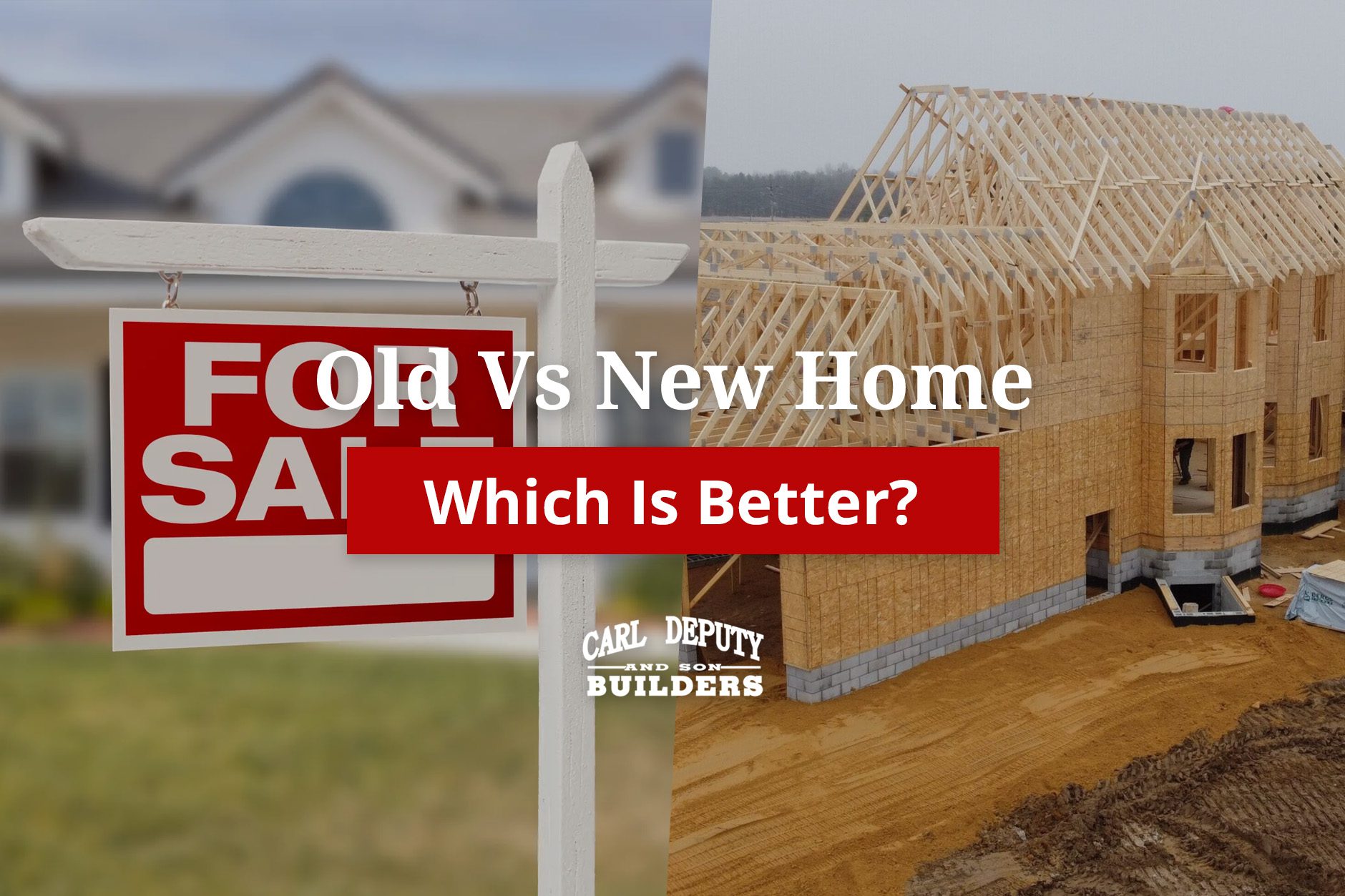 Buying An Old Home Vs Building A New Home
