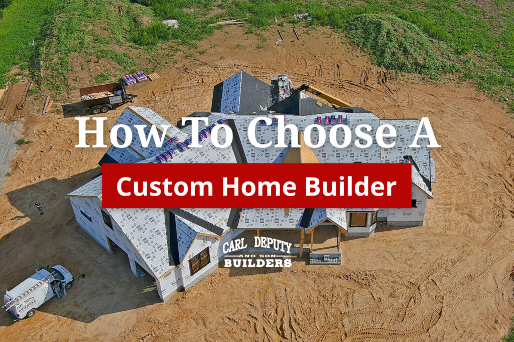how to choose a custom home builder