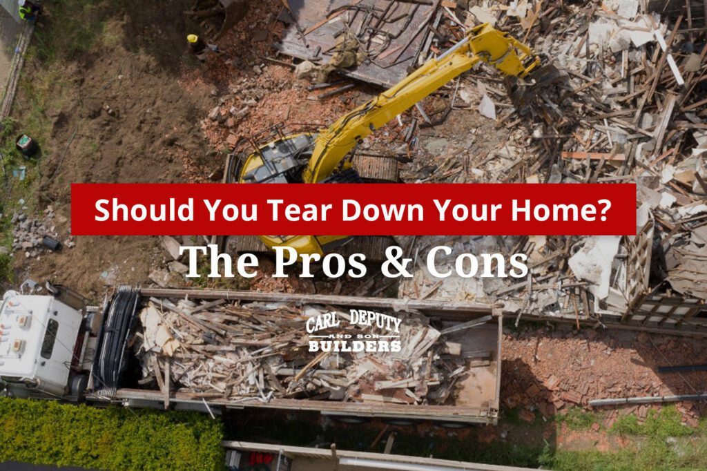 Tear Down Your House Pros & Cons